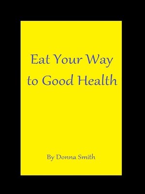 cover image of Eat Your Way to Good Health